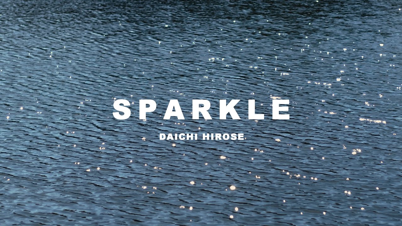 Watch 広瀬大地 - Sparkle (Lyric Video) on YouTube Watch 広瀬大地 - Sparkle (Lyric Video) on YouTube