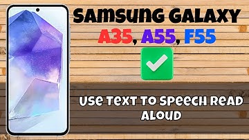How to Use Text To Speech Read Aloud Samsung Galaxy A35, A55, F55