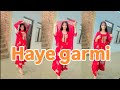 Haye garmi/new official video
