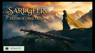 Sarı Gelin Erzurum Çarşı Pazar - Bu Türküyü Bir De Böyle Dinleyin