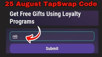 Get Free Gifts Using Loyalty Programs Code | Tapswap Code Today 25 August | How to Get Free Gifts