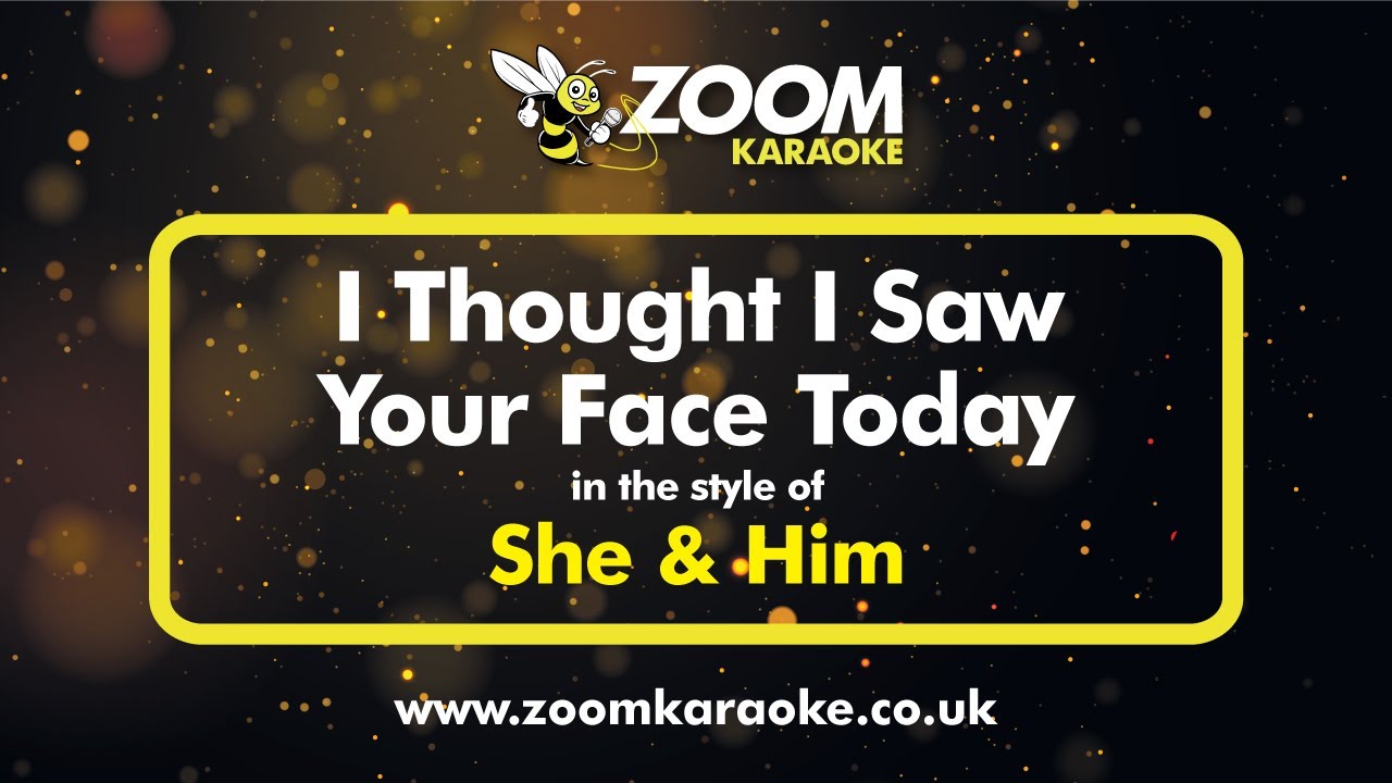 She & Him - I Thought I Saw Your Face Today (Karaoke Version) with Lyrics On Screen