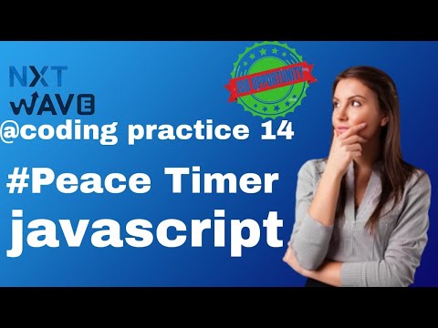 peace timer || coding practice 14 || javascript coding || nxtwave ccbp 4.0 || full details code