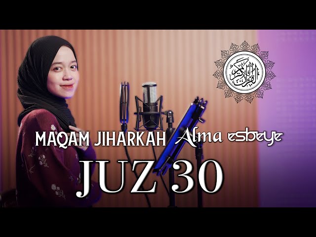 Murottal Juz 30 Maqam Jiharkah || ALMA ESBEYE class=