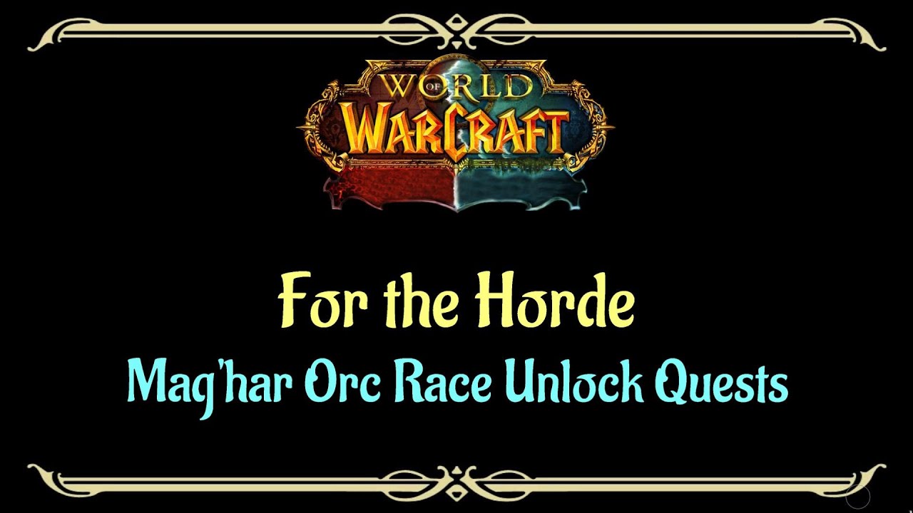 Let's Play - Everyquest - World of Warcraft - Mag'har Orc Race Unlock - For the Horde