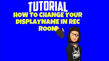 (Tutorial) How To Change Your Display Name in Rec Room