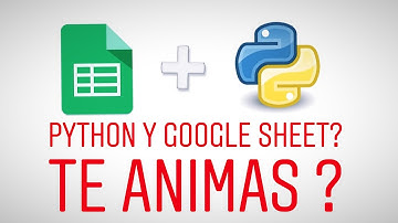 #python + GOOGLE SHEET , QUE OPINAS ? TUTORIAL? 🤔