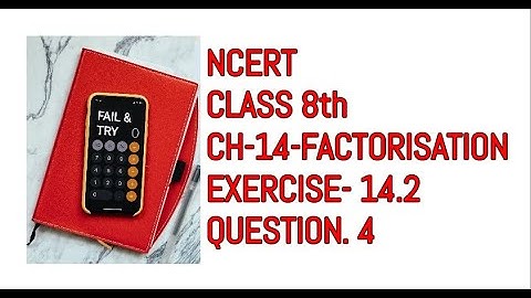 CLASS 8th CHAPTER-14-FACTORISATION EXERCISE:-14.2 QUES.4 | NCERT | CBSE | MATHEMATICS | FAIL AND TRY