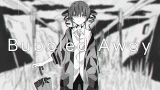 Bubbled Away