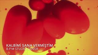 Kalbimi Sana Vermiştim - B.p.m Studio Cover (Deep House Mix) Orjinal Vocal Tülay Özer