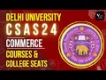 DELHI UNIVERSITY || CSAS 2024 || COMMERCE || COURSES & COLLEGE STATS || CUET UG 2024