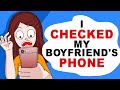 I Checked My Boyfriend&#39;s Phone
