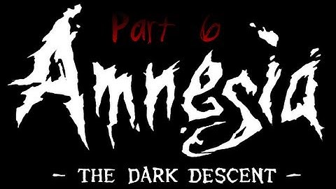 Amnesia: The Dark Descent | Part 6 | Creepy Guest Room!!!