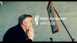 Foot Squeaker - Wayside - Official Video