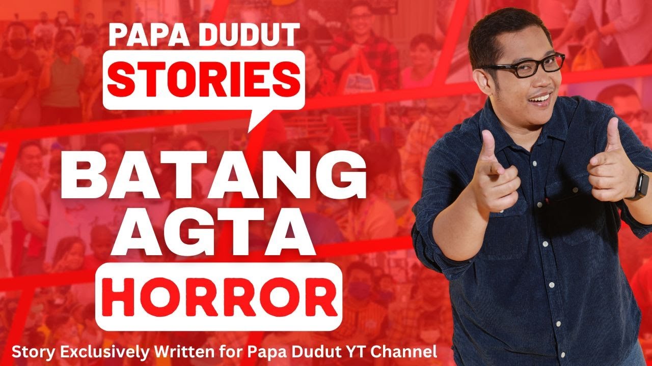 BATANG AGTA | GRAM | PAPA DUDUT STORIES HORROR