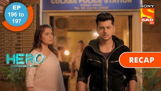 Hero - Gayab Mode On | हीरो - गायब मोड ऑन | Ep 196 & Ep 197 | RECAP