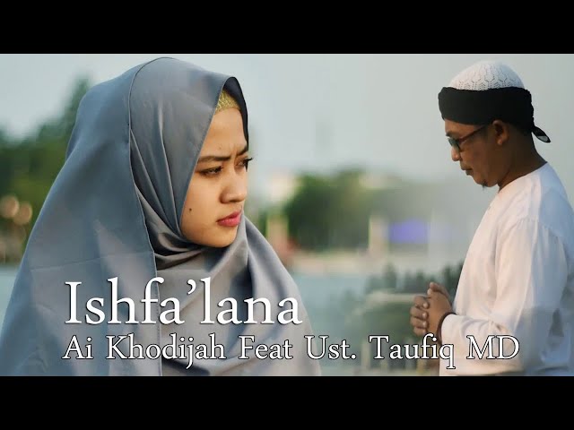 Ishfa'lana - Ai Khodijah feat. Ust. Taufik MD | Elmighwar Music Video class=