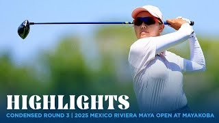 Condensed Round 3 Highlights | 2025 MEXICO Riviera Maya Open at Mayakoba