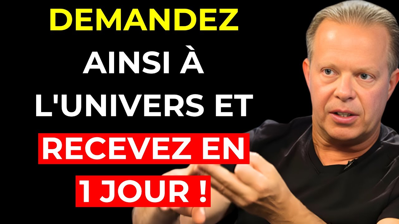 Parlez à l'UNIVERS de la bonne manière et l'INATTENDU arrivera ! - Joe Dispenza