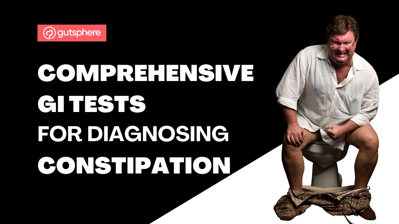 Comprehensive Tests for Chronic Constipation | Exploring All Possible Causes