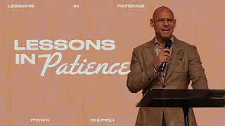 Lessons in Patience