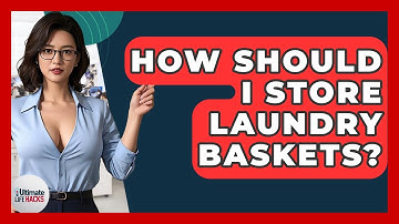 How Should I Store Laundry Baskets? - Ultimate Life Hacks