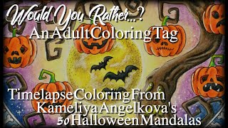 Would You Rather - An Adult Coloring Tag | Timelapse - 50 Halloween Mandalas