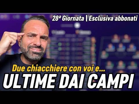 ULTIME DAI CAMPI 28ª Giornata e due chiacchiere con voi cari Abbonati!