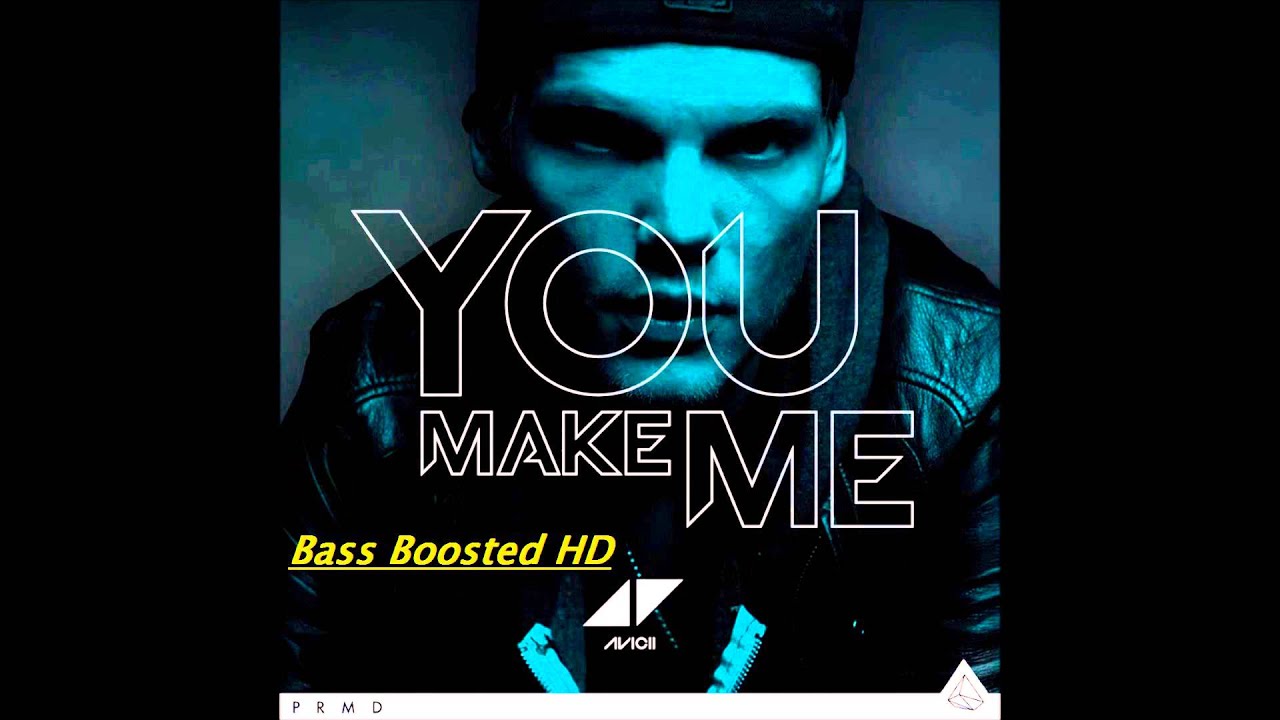 Avicii You Make Me (Bass Boosted HD) YouTube