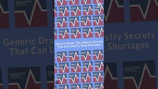Generic Drugs The Industry Secrets That Can Lead To Drug Shortages Radio Health Journal