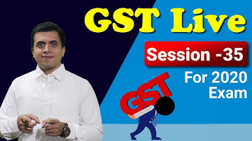 GST Revision Live Session 35 For 2020 Exam