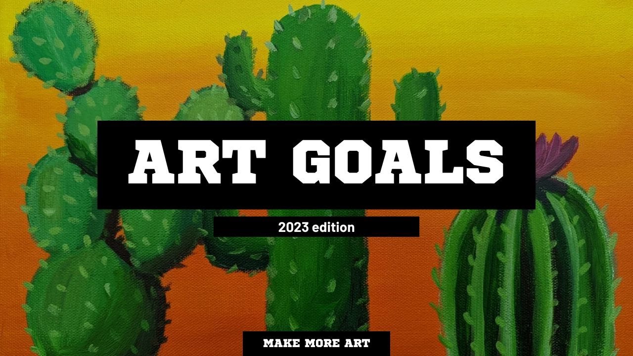 Art Goals for 2023 | Resolutions, goal setting, artists, creatives