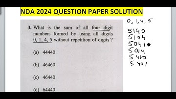 NDA 2024 QP// What is the sum of all four digits of numbers formed by using all digits