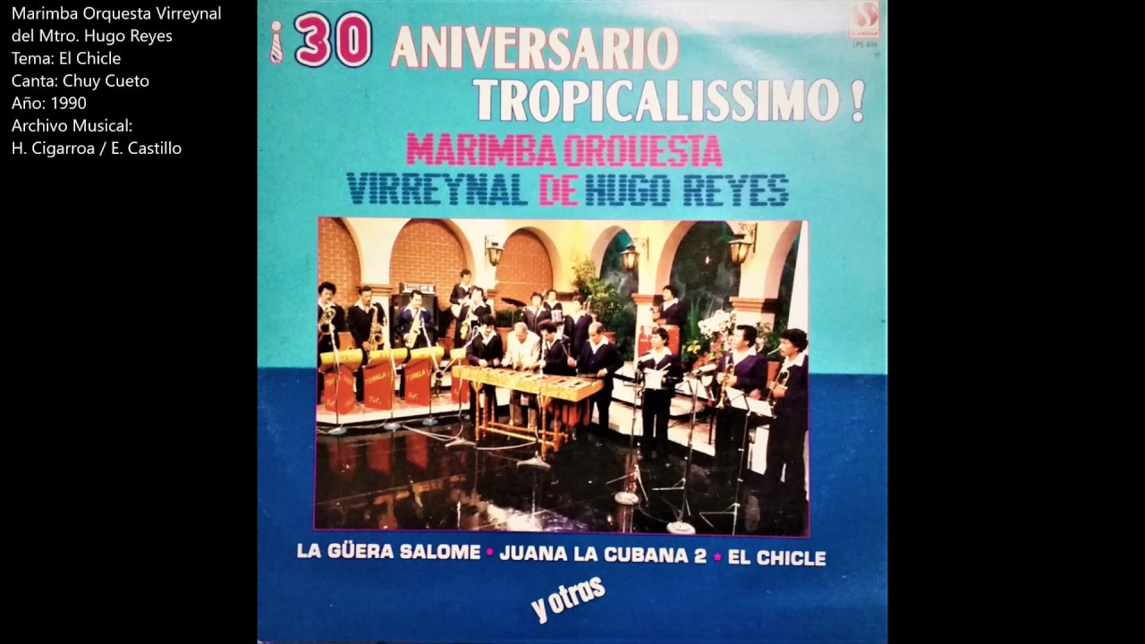 Marimba Orquesta "Virreynal" EL CHICLE YouTube