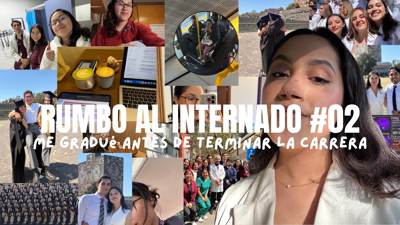 RUMBO AL INTERNADO #02 | Me gradué antes de terminar la carrera