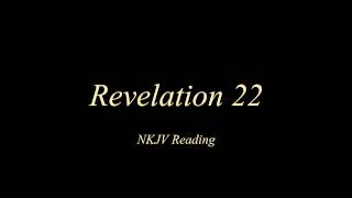 Revelation 22 NKJV Reading