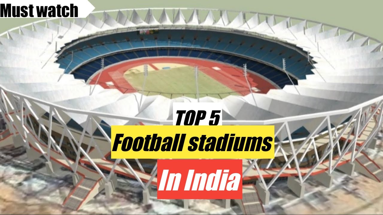 Top 5 biggest football stadiums in India (Must Watch) YouTube