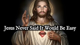 Jesus Never Promised An Easy Life 