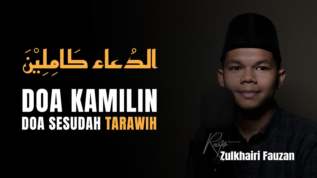 DOA KAMILIN TEKS LENGKAP DENGAN IRAMA YANG MUDAH DIIKUTI | Zulkhairi Fauzan