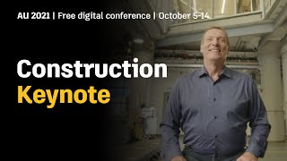 AU 2021 Construction Keynote