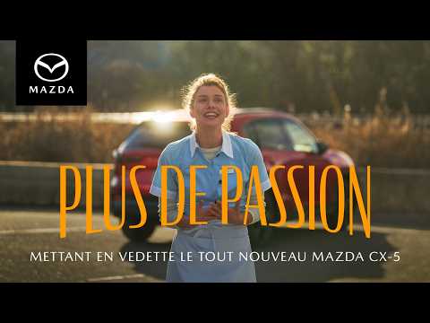 Le tout nouveau Mazda CX-5 : plus de passion