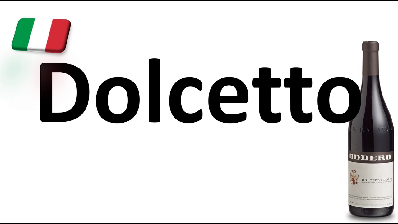 How to Pronounce Dolcetto? (Asti, Alba) Italian Wine Grape Pronunciation - YouTube