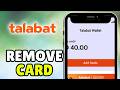 How To Remove Card From Talabat (2026) - Full Guide For Credit Card &amp; Debit Card Removal