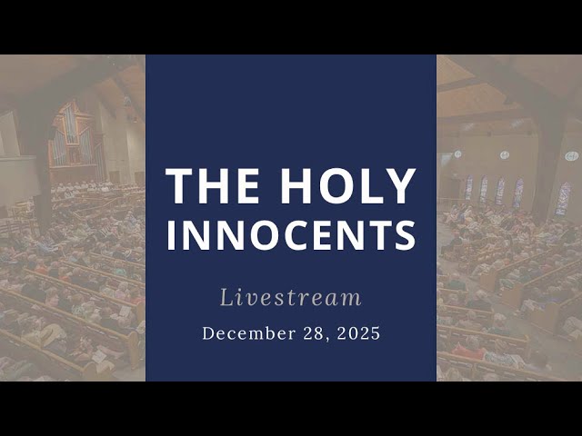 Holy Eucharist Livestream: The Holy Innocents