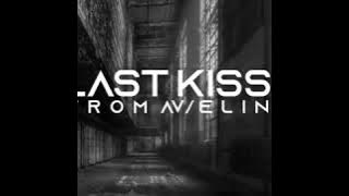 Download lagu Last kiss from Avelin - Dari Mata