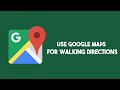 How To Use Google Maps For Walking Directions