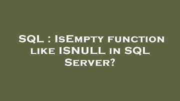 SQL : IsEmpty function like ISNULL in SQL Server?
