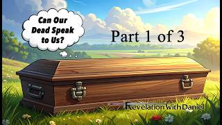 Can Our Dead Speak to Us? GC 34, 1 of 3 - with Pastor Daniel Mesa