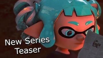 New Series Teaser (Splatoon SFM)