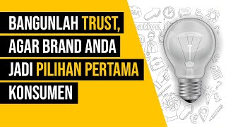 💯 Bangunlah TRUST, agar brand Anda jadi pilihan pertama konsumen | Brand Strategi UKM Dodi Zulkifli